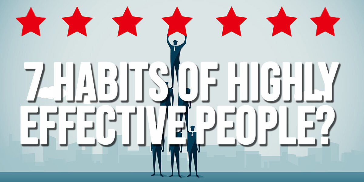 BUSINESS- What Are the 7 Habits of Highly Effective People_