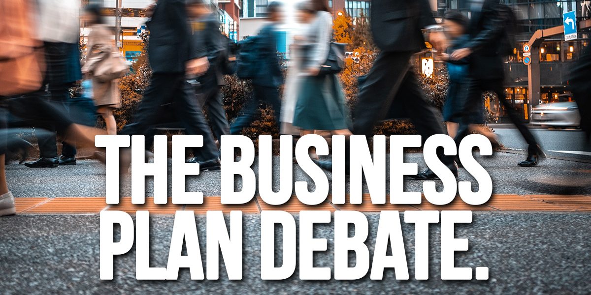 Business- The Business Plan Debate